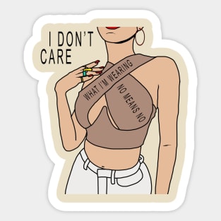 I don't care what I'm wearing no means no Sticker